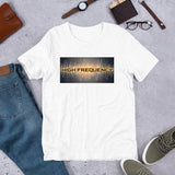 HIGH FREQUENCY: Short-Sleeve Unisex T-Shirt